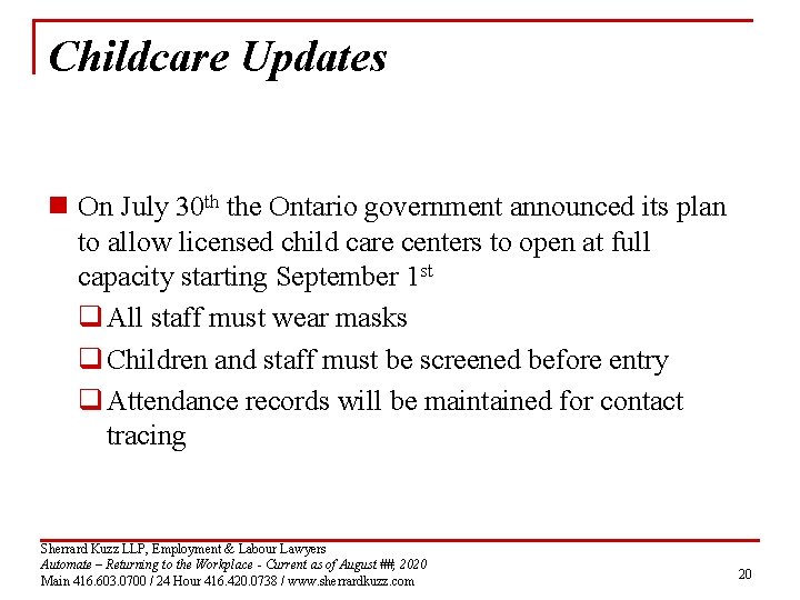 Childcare Updates n On July 30 th the Ontario government announced its plan to