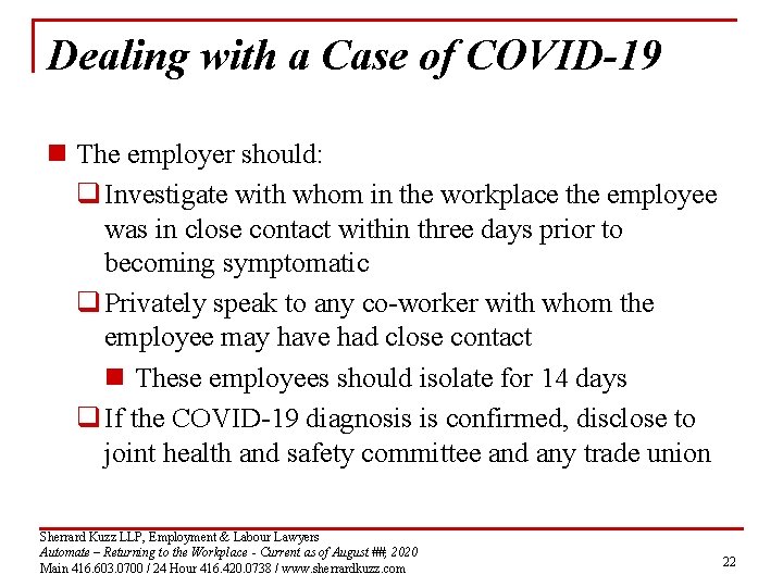 Dealing with a Case of COVID-19 n The employer should: q Investigate with whom