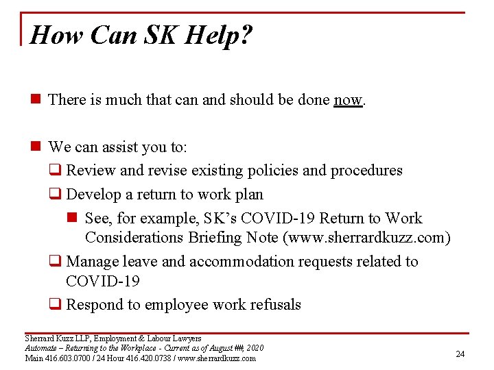 How Can SK Help? n There is much that can and should be done