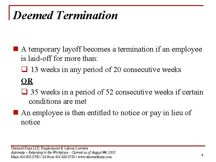 Deemed Termination n A temporary layoff becomes a termination if an employee is laid-off