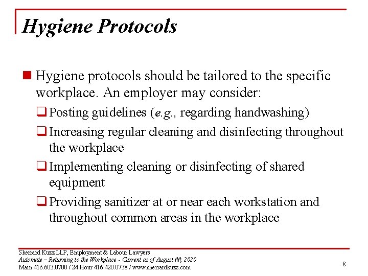 Hygiene Protocols n Hygiene protocols should be tailored to the specific workplace. An employer