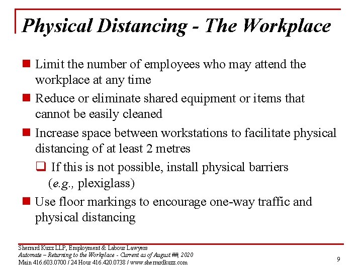Physical Distancing - The Workplace n Limit the number of employees who may attend