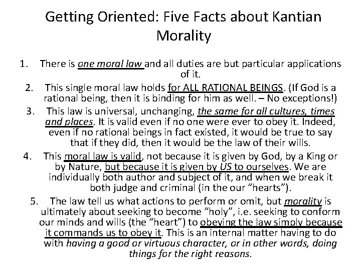 Getting Oriented: Five Facts about Kantian Morality 1. There is one moral law and