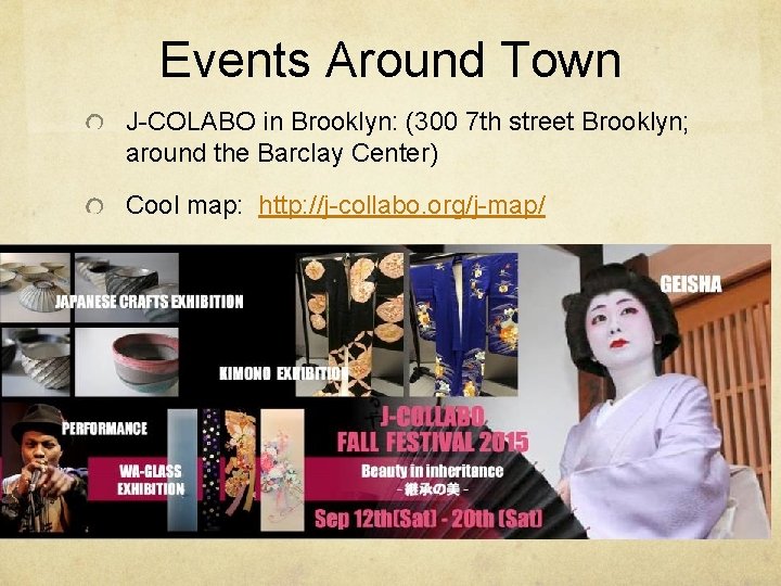 Events Around Town J-COLABO in Brooklyn: (300 7 th street Brooklyn; around the Barclay