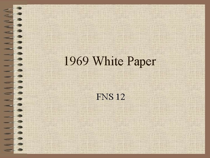1969 White Paper FNS 12 