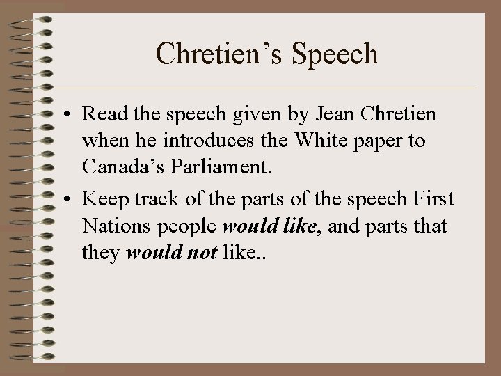 Chretien’s Speech • Read the speech given by Jean Chretien when he introduces the