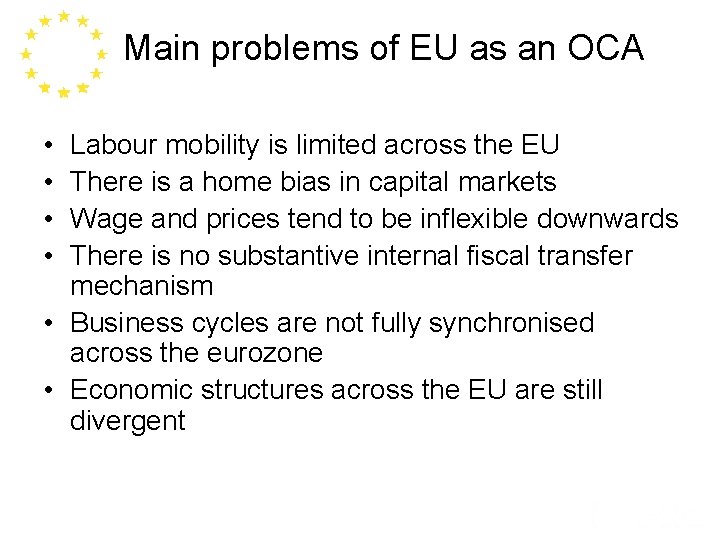 Main problems of EU as an OCA • • Labour mobility is limited across