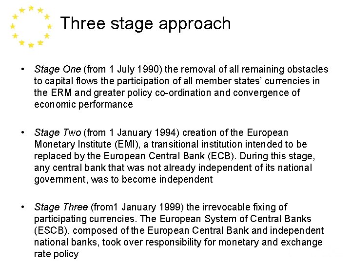 Three stage approach • Stage One (from 1 July 1990) the removal of all