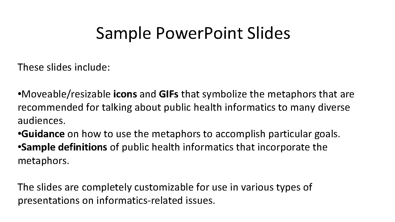 Sample Power. Point Slides These slides include: • Moveable/resizable icons and GIFs that symbolize