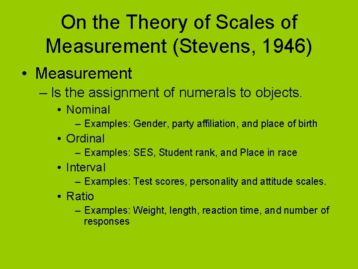 On the Theory of Scales of Measurement (Stevens, 1946) • Measurement – Is the