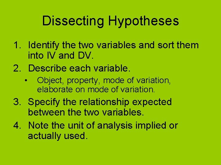 Dissecting Hypotheses 1. Identify the two variables and sort them into IV and DV.