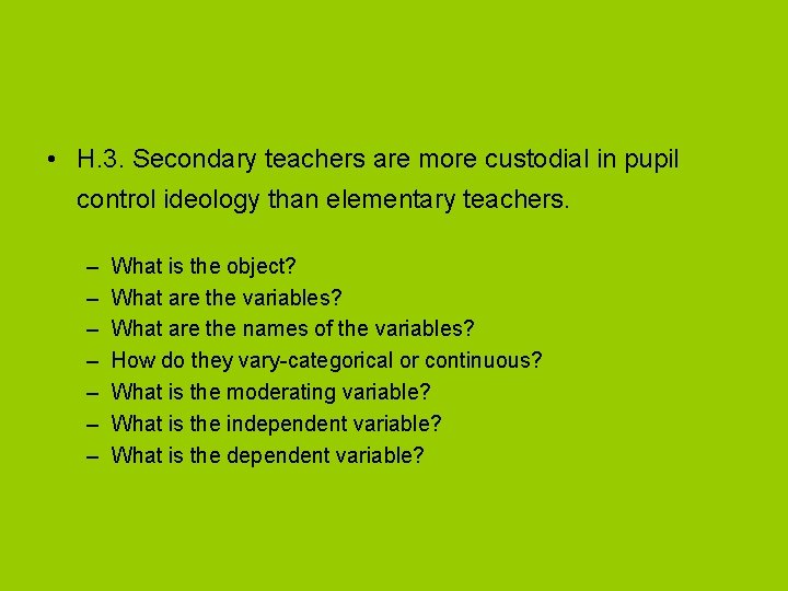  • H. 3. Secondary teachers are more custodial in pupil control ideology than