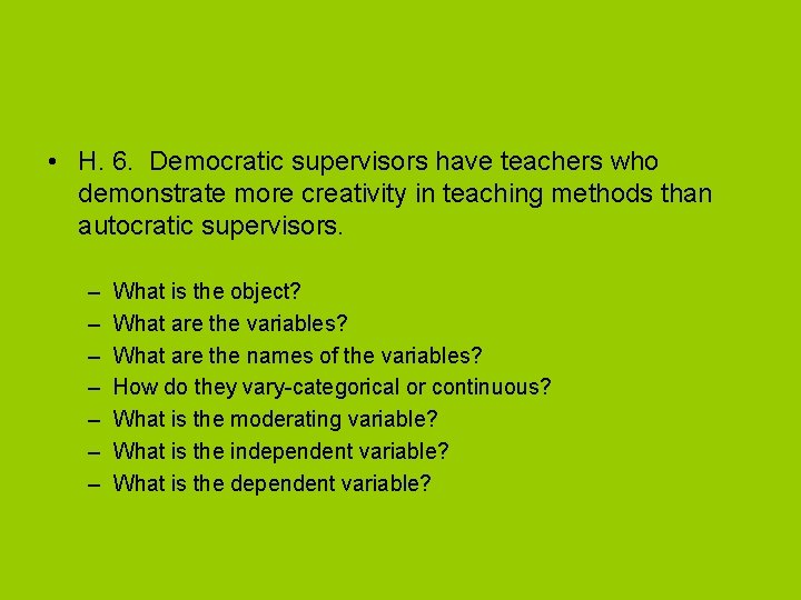  • H. 6. Democratic supervisors have teachers who demonstrate more creativity in teaching