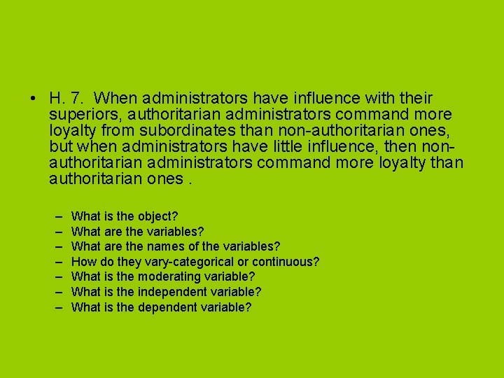  • H. 7. When administrators have influence with their superiors, authoritarian administrators command