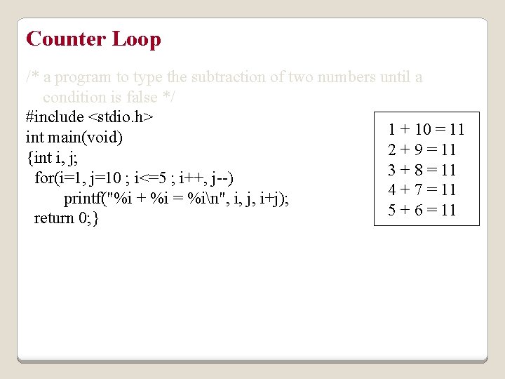 Counter Loop /* a program to type the subtraction of two numbers until a