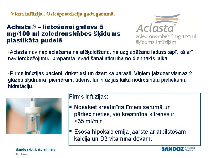 Viena infūzija. Osteoprotekcija gada garumā. Aclasta® – lietošanai gatavs 5 mg/100 ml zoledronskābes šķīdums