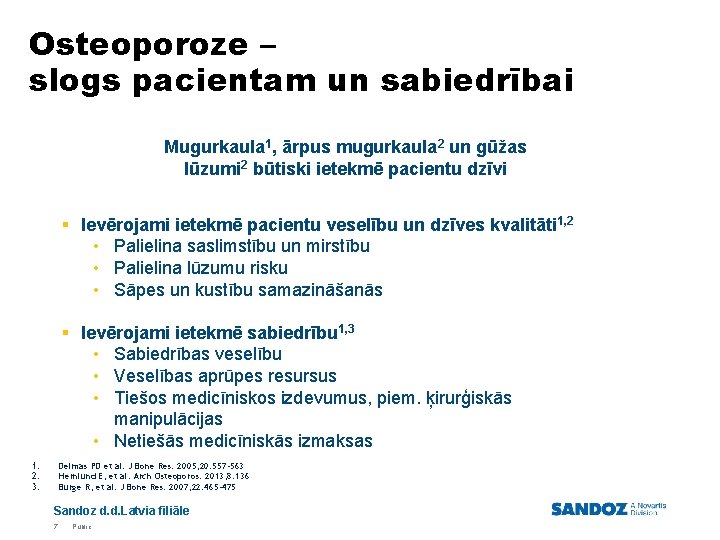 Osteoporoze – slogs pacientam un sabiedrībai Mugurkaula 1, ārpus mugurkaula 2 un gūžas lūzumi