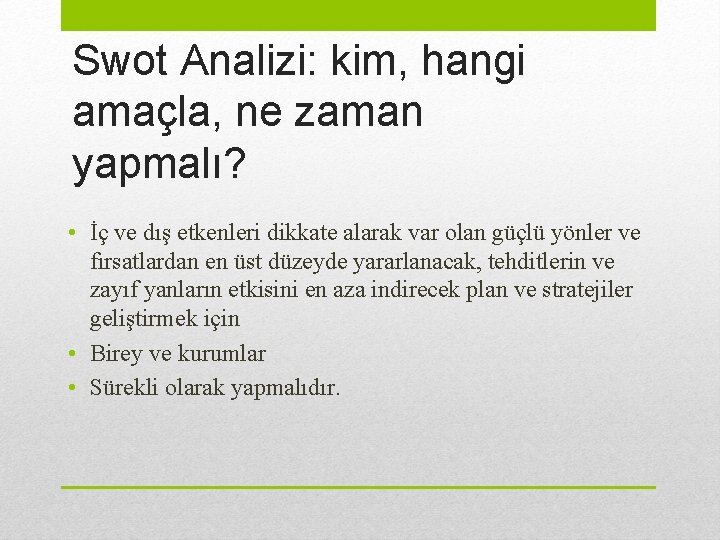 Swot Analizi: kim, hangi amaçla, ne zaman yapmalı? • İç ve dış etkenleri dikkate