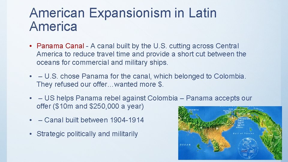 American Expansionism in Latin America • Panama Canal - A canal built by the