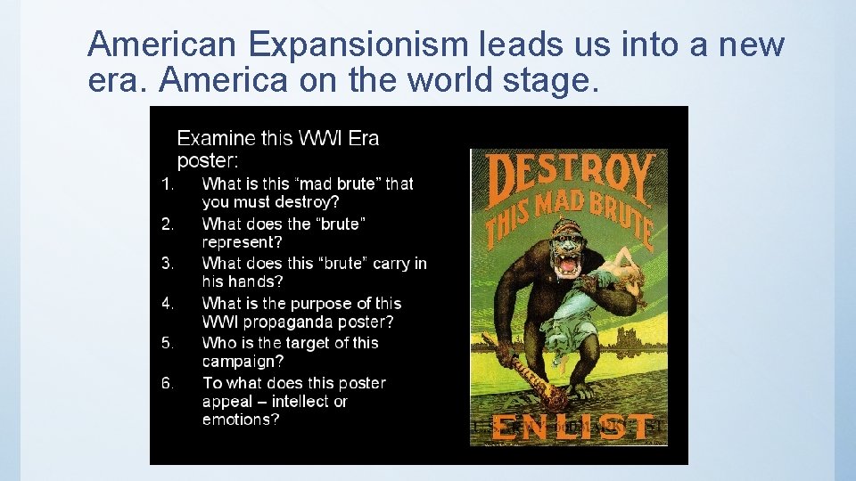 American Expansionism leads us into a new era. America on the world stage. 