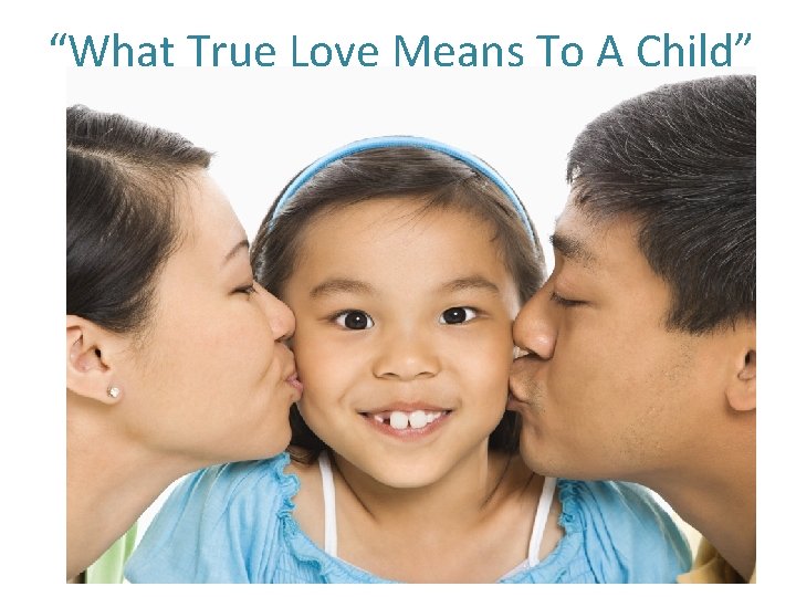 “What True Love Means To A Child” 