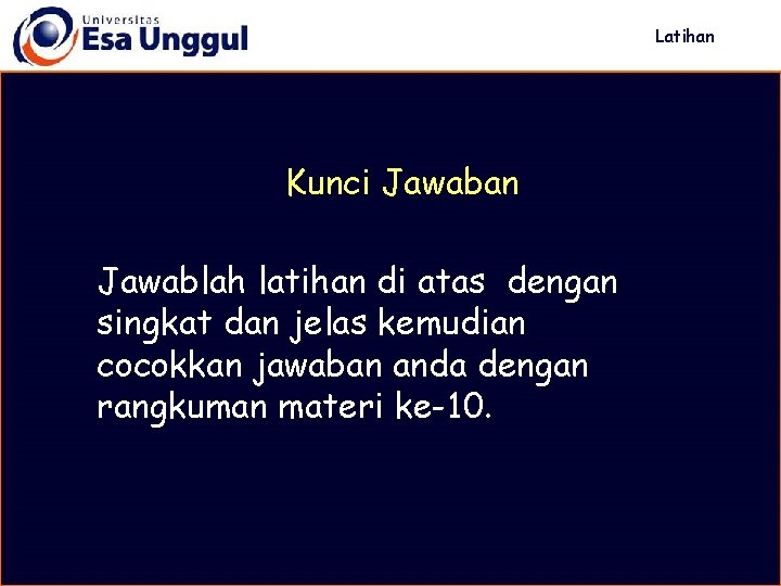 Latihan Kunci Jawaban Jawablah latihan di atas dengan singkat dan jelas kemudian cocokkan jawaban