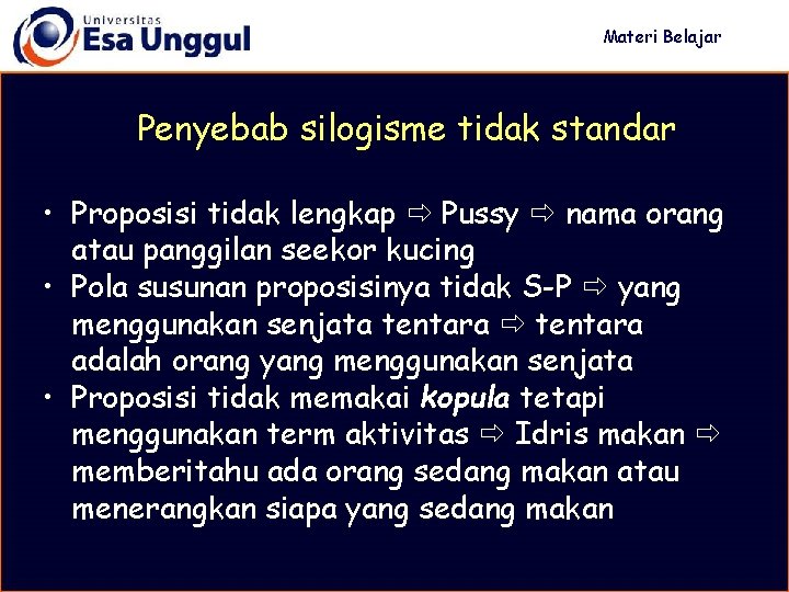 Materi Belajar Penyebab silogisme tidak standar • Proposisi tidak lengkap Pussy nama orang atau