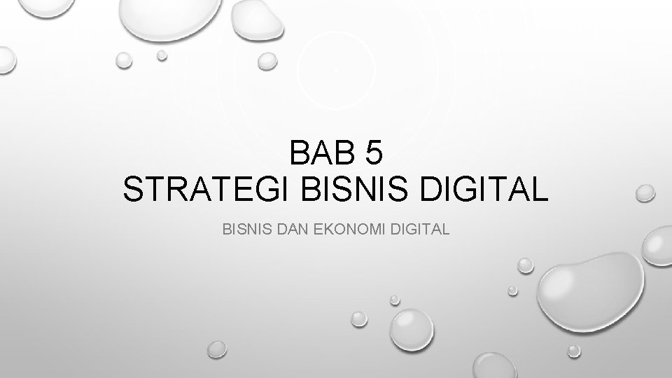 BAB 5 STRATEGI BISNIS DIGITAL BISNIS DAN EKONOMI DIGITAL 
