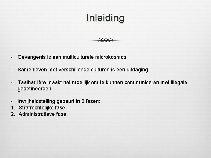 Inleiding - Gevangenis is een multiculturele microkosmos - Samenleven met verschillende culturen is een