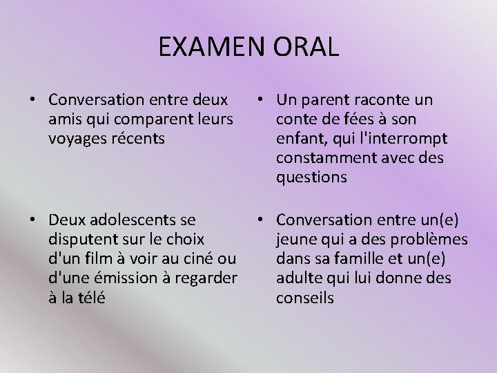 EXAMEN ORAL • Conversation entre deux amis qui comparent leurs voyages récents • Un