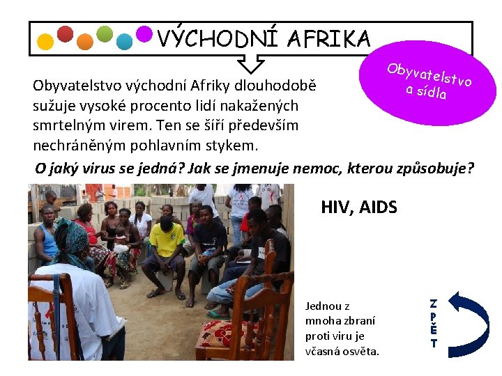 VÝCHODNÍ AFRIKA Obyva telstvo a sídla Obyvatelstvo východní Afriky dlouhodobě sužuje vysoké procento lidí