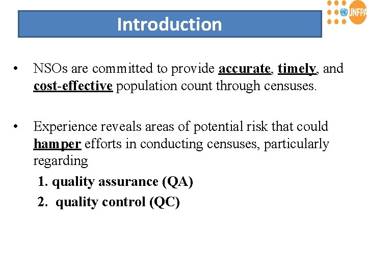 Introduction • NSOs are committed to provide accurate, timely, and cost-effective population count through