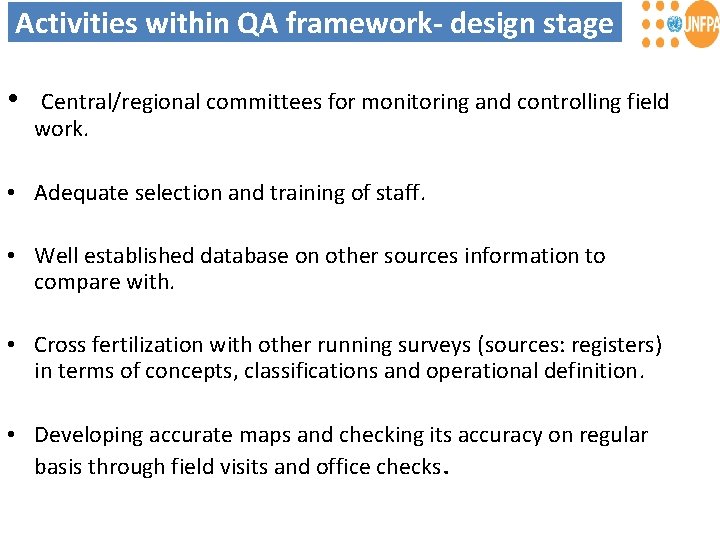 Activities within QA framework- design stage • Central/regional committees for monitoring and controlling field