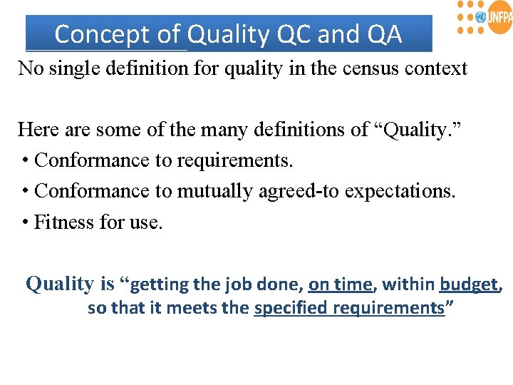 Concept of Quality QC and QA No single definition for quality in the census