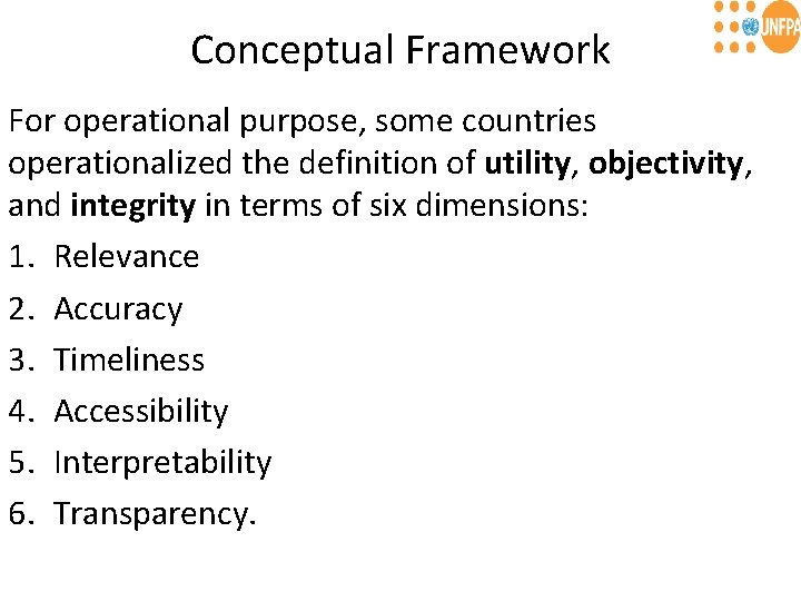 Conceptual Framework For operational purpose, some countries operationalized the definition of utility, objectivity, and