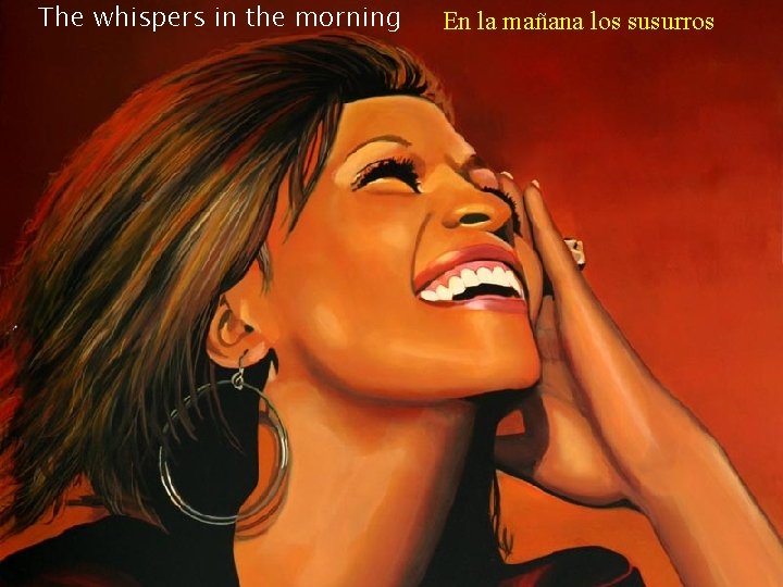 The whispers in the morning En la mañana los susurros 