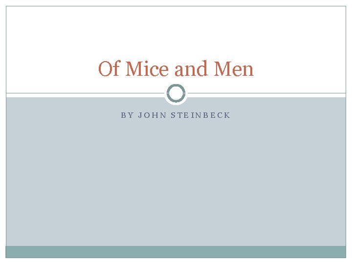 Of Mice and Men BY JOHN STEINBECK 