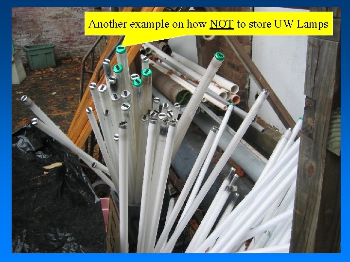 Another example on how NOT to store UW Lamps 