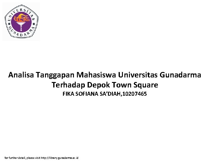 Analisa Tanggapan Mahasiswa Universitas Gunadarma Terhadap Depok Town Square FIKA SOFIANA SA’DIAH, 10207465 for