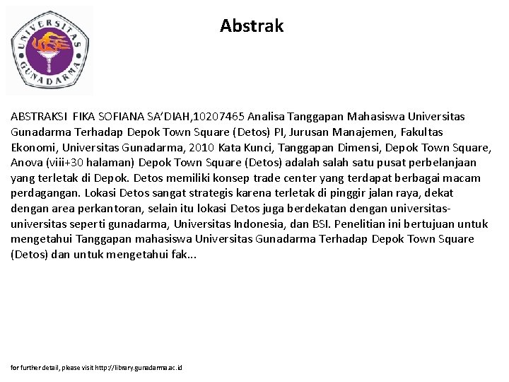 Abstrak ABSTRAKSI FIKA SOFIANA SA’DIAH, 10207465 Analisa Tanggapan Mahasiswa Universitas Gunadarma Terhadap Depok Town