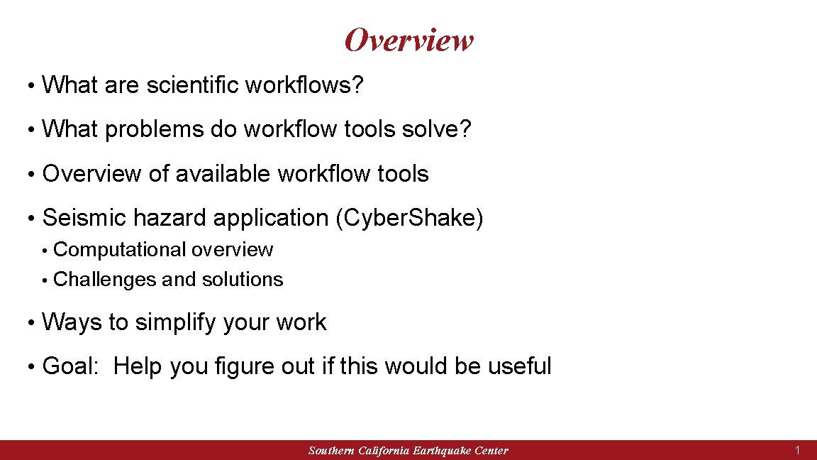 Overview • What are scientific workflows? • What problems do workflow tools solve? •