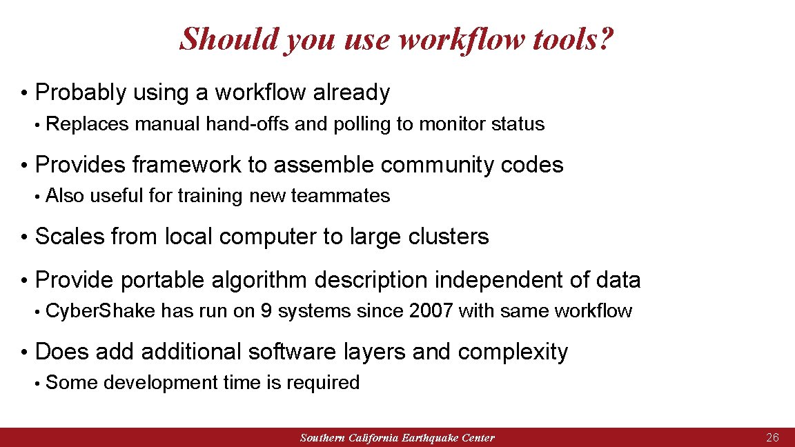 Should you use workflow tools? • Probably using a workflow already • Replaces manual
