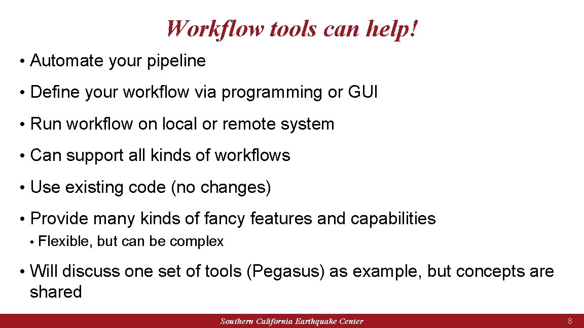 Workflow tools can help! • Automate your pipeline • Define your workflow via programming