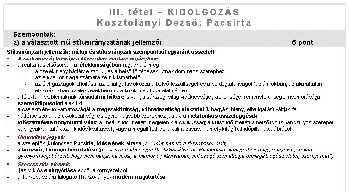 III. tétel – KIDOLGOZÁS Kosztolányi Dezső: Pacsirta Szempontok: a) a választott mű stílusirányzatának jellemzői