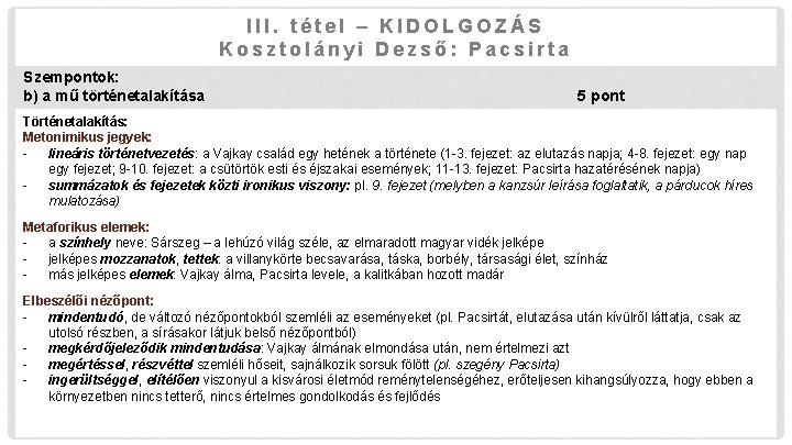 III. tétel – KIDOLGOZÁS Kosztolányi Dezső: Pacsirta Szempontok: b) a mű történetalakítása 5 pont