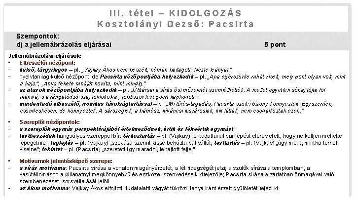 I I I. t é t. KIDOLGOZÁS el – KIDOLGOZÁS Kosztolányi Dezső: Pacsirta Szempontok: