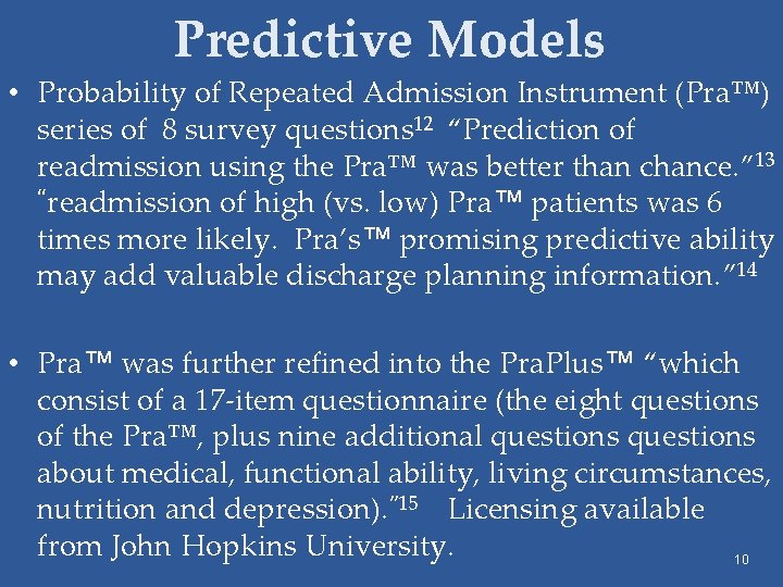 Predictive Models • Probability of Repeated Admission Instrument (Pra™) series of 8 survey questions