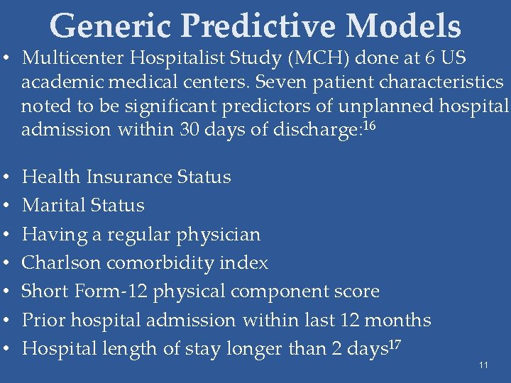 Generic Predictive Models • Multicenter Hospitalist Study (MCH) done at 6 US academic medical