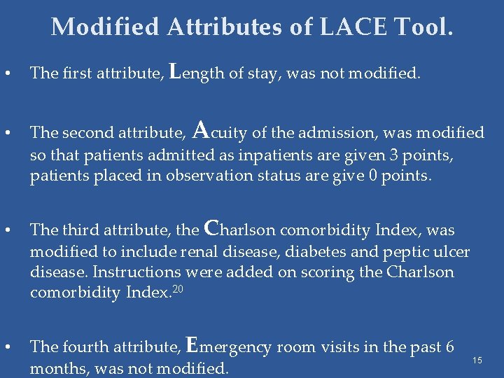 Modified Attributes of LACE Tool. • • The first attribute, Length of stay, was