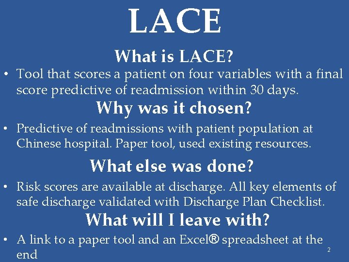LACE What is LACE? • Tool that scores a patient on four variables with